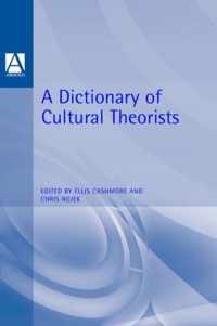 Dictionary Of Cultural Theorists