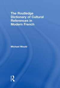 The Routledge Dictionary Of Cultural References In Modern French