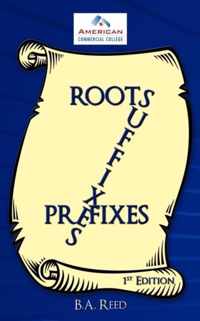 Roots, Suffixes, Prefixes