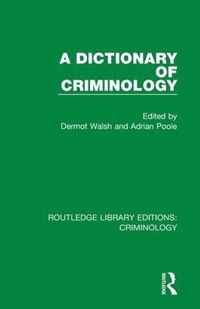 A Dictionary of Criminology