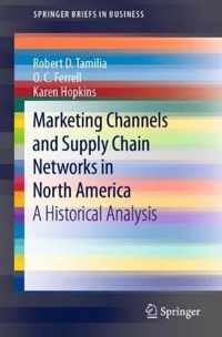 Marketing Channels and Supply Chain Networks in North America: A Historical Analysis