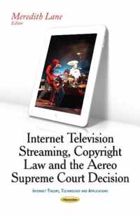 Internet Television Streaming, Copyright Law & the Aereo Supreme Court Decision