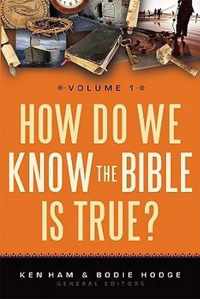 How Do We Know the Bible Is True?, Volume 1