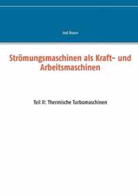 Stroemungsmaschinen als Kraft- und Arbeitsmaschinen