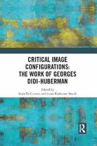 Critical Image Configurations: The Work of Georges Didi-Huberman