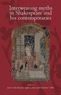 Interweaving Myths in Shakespeare and His Contemporaries