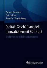 Digitale Geschaeftsmodell Innovationen mit 3D Druck