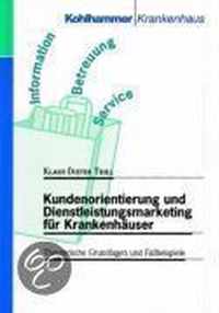 Kundenorientierung Und Dienstleistungsmarketing Fur Krankenhauser