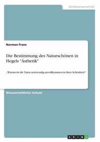 Die Bestimmung des Naturschoenen in Hegels AEsthetik