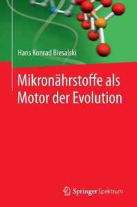 Mikronährstoffe ALS Motor Der Evolution