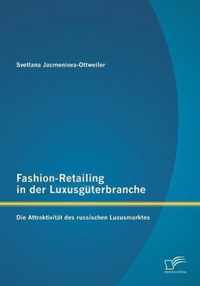 Fashion-Retailing in der Luxusgüterbranche: Die Attraktivität des russischen Luxusmarktes