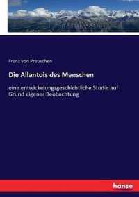 Die Allantois des Menschen