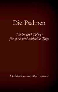 Die Bibel - Das Alte Testament - Die Psalmen