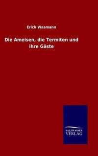 Die Ameisen, die Termiten und ihre Gäste