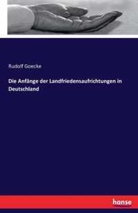 Die Anfange der Landfriedensaufrichtungen in Deutschland