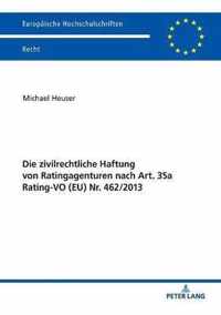 Die Zivilrechtliche Haftung Von Ratingagenturen Nach Art. 35a Rating-Vo (Eu) Nr. 462/2013