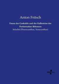 Fauna der Gaskohle und der Kalksteine der Performation Boehmens