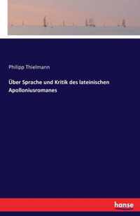 UEber Sprache und Kritik des lateinischen Apolloniusromanes