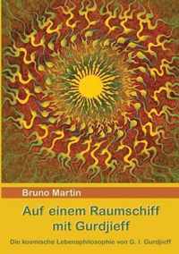 Auf einem Raumschiff mit Gurdjieff