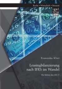 Leasingbilanzierung nach IFRS im Wandel