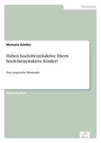 Haben hoch-freizeitaktive Eltern hoch-freizeitaktive Kinder?