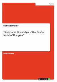 Didaktische Filmanalyse - Der Baader Meinhof Komplex