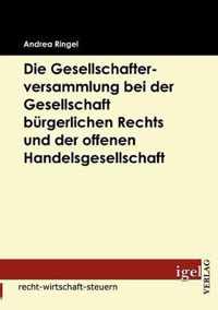 Die Gesellschafterversammlung bei der Gesellschaft burgerlichen Rechts und der offenen Handelsgesellschaft