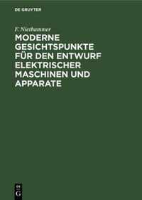 Moderne Gesichtspunkte Fur Den Entwurf Elektrischer Maschinen Und Apparate