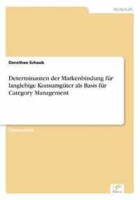 Determinanten der Markenbindung fur langlebige Konsumguter als Basis fur Category Management