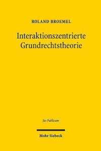 Interaktionszentrierte Grundrechtstheorie