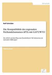 Die Kompatibilitat des regionalen Freihandelsansatzes AFTA mit GATT/WTO