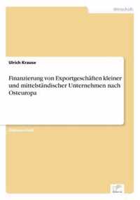 Finanzierung von Exportgeschaften kleiner und mittelstandischer Unternehmen nach Osteuropa