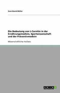 Die Bedeutung von L-Carnitin in der Ernahrungsmedizin, Sportwissenschaft und der Praventivmedizin