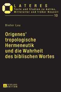 Origenes' tropologische Hermeneutik und die Wahrheit des biblischen Wortes