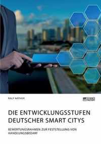 Die Entwicklungsstufen deutscher Smart Citys. Bewertungsrahmen zur Feststellung von Handlungsbedarf