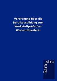 Verordnung uber die Berufsausbildung zum Werkstoffprufer/zur Werkstoffpruferin