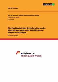 Die Strafbarkeit des Schiedsrichters oder Ringrichters wegen der Beteiligung an Koerperverletzungen