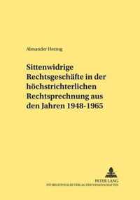 Sittenwidrige Rechtsgeschäfte in der höchstrichterlichen Rechtsprechung aus den Jahren 1948-1965