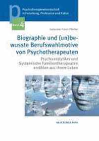 Biographie und (un)bewusste Berufswahlmotive von Psychotherapeuten