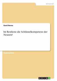 Ist Resilienz die Schlusselkompetenz der Neuzeit?