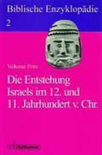 Biblische Enzyklopädie 02. Die Entstehung Israels im 12. und 11. Jahrhundert v. Chr