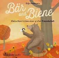 BÃ¤r und Biene - Kleine Geschichten einer groÃen Freundschaft