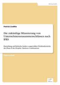 Die zukunftige Bilanzierung von Unternehmenszusammenschlussen nach IFRS