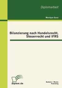 Bilanzierung nach Handelsrecht, Steuerrecht und IFRS