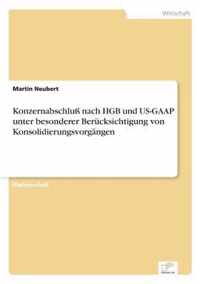 Konzernabschluss nach HGB und US-GAAP unter besonderer Berucksichtigung von Konsolidierungsvorgangen