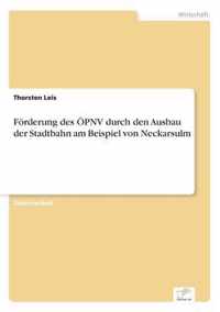 Foerderung des OEPNV durch den Ausbau der Stadtbahn am Beispiel von Neckarsulm