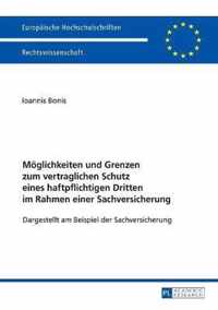 Möglichkeiten und Grenzen zum vertraglichen Schutz eines haftpflichtigen Dritten im Rahmen einer Sachversicherung