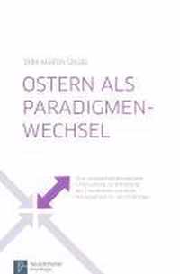 Ostern als Paradigmenwechsel