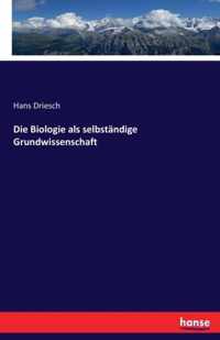 Die Biologie als selbstandige Grundwissenschaft