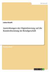 Auswirkungen der Digitalisierung auf die Kundenberatung im Retailgeschaft